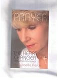 Prayer-the Heart Changer and Mountain Mover, , 0974604909