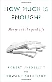 How Much is Enough?: Money and the Good Life, Books Central