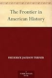 Front cover for the book The Frontier in American History by Frederick Jackson Turner