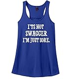 Comical Shirt Ladies It's Not Swagger I'm Just Sore Racerback