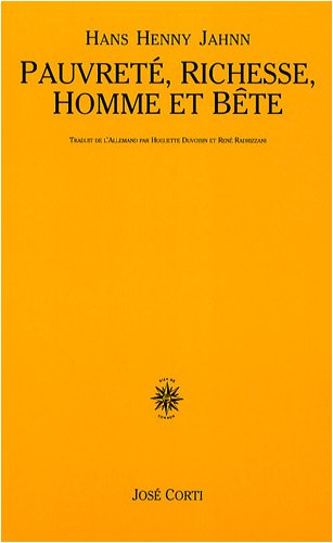 Pauvreté, richesse, homme et bête by Hans Henny Jahnn