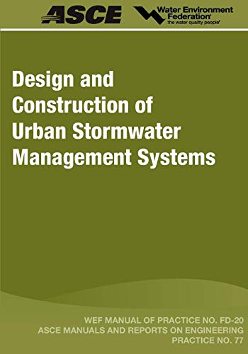 Design and Construction of Urban Stormwater Management Systems (Manual of Practice)