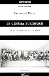 Le  cinéma burlesque ou La subversion par le geste