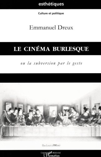 Le  cinéma burlesque ou La subversion par le geste