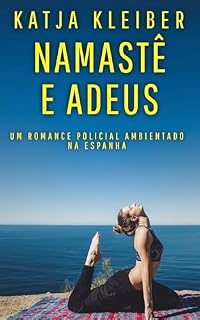 Livro Namaste e adeus: Um Romance policial ambientado na Espanha (Romances policiais da Catalunha: suspense sob o sol do sul Livro 2)