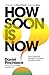 How Soon is Now: From Personal Initiation to Global Transformation