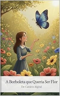 Livro A Borboleta que Queria Ser Flor