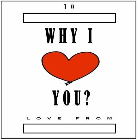 Why I Love You: Fill In The Blank 10 reasons Why I love you (Fill In The Blank Gift)