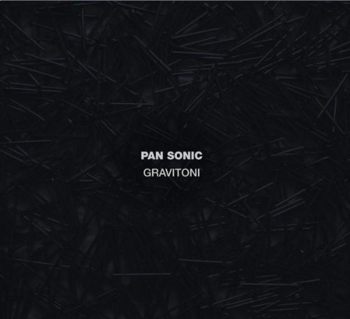 Pan Sonic - Gravitoni - Zortam Music