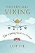 Modern Viking: The Traveling Tales of a True Norwegian by Leif Eie