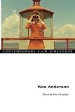 Wes Anderson (Contemporary Film Directors) by Donna Kornhaber