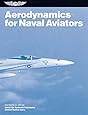 Aerodynamics for Naval Aviators: NAVWEPS 00-80T-80 (FAA Handbooks series)