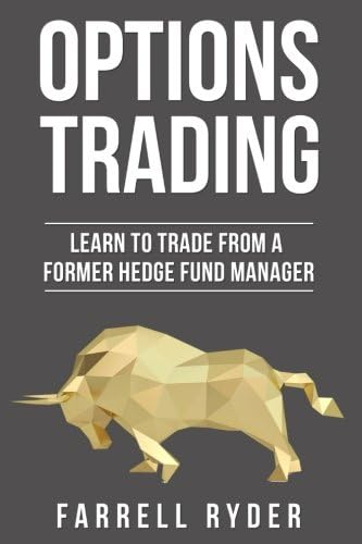 Options Trading: Learn To Trade From A Former Hedge Fund Manager Paperback – 25 Dec. 2017