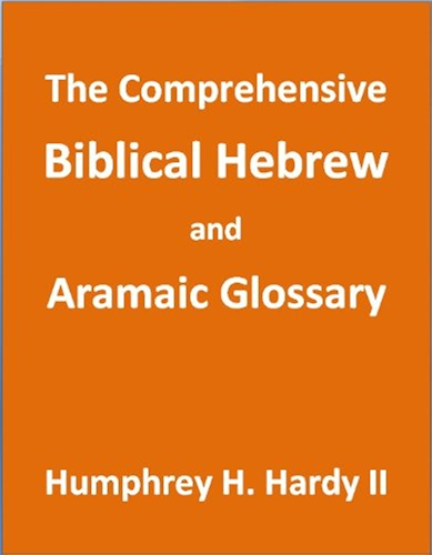 Download The Comprehensive Biblical Hebrew and Aramaic Glossary (English Edition) PDF
