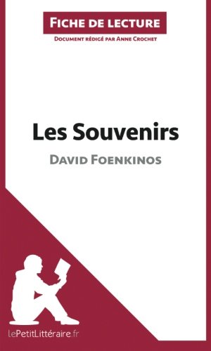 Les Souvenirs de David Foenkinos (Fiche de lecture): Résumé Complet Et Analyse Détaillée De L'oeuvre (French Edition)