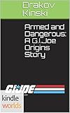 G.I. JOE: Armed and Dangerous: A G.I.Joe Origins Story (Kindle Worlds Novella)