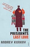 Front cover for the book The President's Last Love by Andrey Kurkov