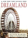Front cover for the book Dreamland by Kevin Baker