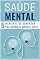 Livro SAÚDE MENTAL: 5 Maneiras de Aumentar Sua Energia Mental Hoje