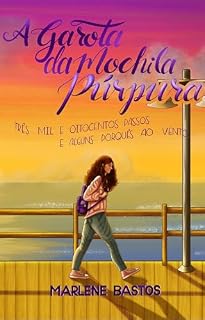 Livro A garota da mochila púrpura: Três mil e oitocentos passos e alguns porquês ao vento