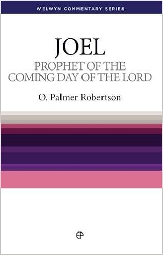 Prophet Of The Coming Day Of The Lord The Message Of Joel - 