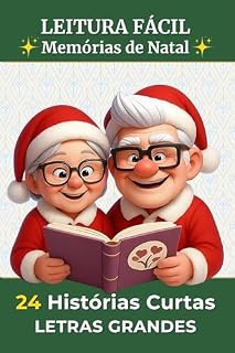 Livro 24 Histórias Curtas em Letra Grande - Memórias de Natal: Leitura fácil | Histórias para adultos e idosos | Calendário do Advento e presente de Natal (20 Histórias Curtas em Letra Grande Livro 3)