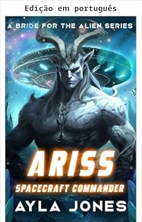 Livro Ariss: Comandante espacial (Uma noiva para o alienígena Livro 1)