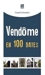 Vendôme en 100 dates