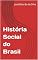 Livro Uma História Social do Brasil