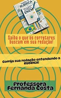 ENEM. Saiba o que os corretores buscam em sua redação!: Corrija sua redação entendendo a RUBRICA!