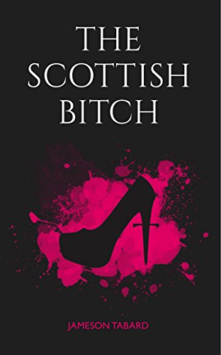 The Scottish Bitch by Jameson Tabard