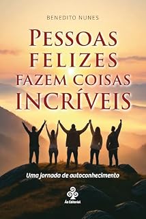 Livro Pessoas felizes fazem coisas incríveis: Uma jornada de autoconhe­cimento