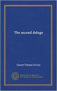 The Second Deluge Garrett Putman Serviss Amazon Com Books