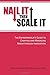 Nail It then Scale It: The Entrepreneur's Guide to Creating and Managing Breakthrough Innovation - Book by Nathan Furr