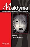 Maldynia: Multidisciplinary Perspectives on the Illness of Chronic Pain by James Giordano