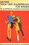 Meyers Trick- und Zauberbuch für Kinder