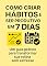 Livro Como criar Hábitos e ser produtivos em 7 dias