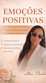 Livro Emoções Positivas: Cultivando Pequenos Momentos de Alegria