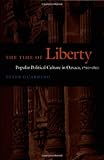 The Time of Liberty: Popular Political Culture in Oaxaca, 1750–1850 (Latin America Otherwise)