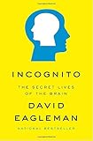 Incognito: The Secret Lives of the Brain
