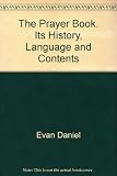 The Prayer-book;: Its history, language, and contents by 
