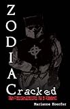 Zodiac Cracked: The Manifestation of a Killer