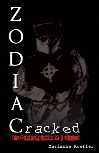 Zodiac Cracked: The Manifestation of a Killer