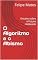 Livro O Algoritmo e o Abismo: Ensaios sobre o Futuro Hackeado