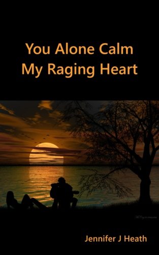 You Alone Calm: My Raging Heart