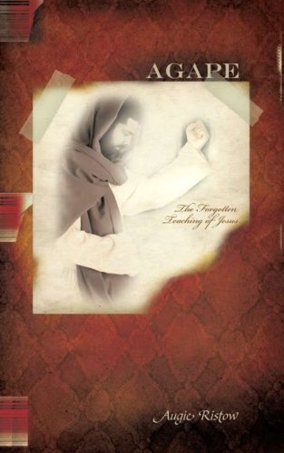 Agape: The Forgotten Teaching of Jesus