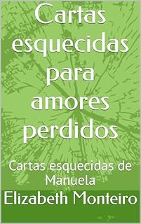 Livro Cartas esquecidas para amores perdidos : Cartas esquecidas de Manuela
