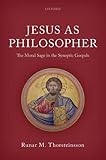 Jesus as Philosopher: The Moral Sage in the