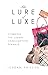 The Lure of Luxe: Climbing the Luxury Consumption Pyramid