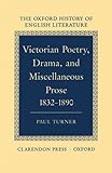 Victorian Poetry, Drama, and Miscellaneous Prose 1832-1890 (Oxford History of English Literature)